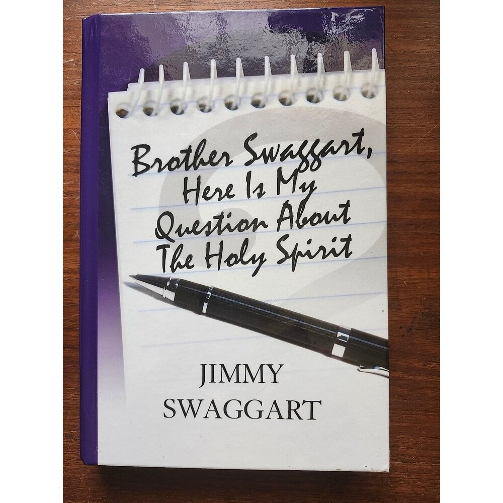 Brother Swaggart Here Is My Question About The Holy Spirit 2011 Hardcover